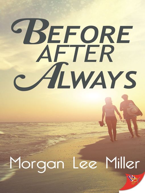 Title details for Before. After. Always. by Morgan Lee Miller - Available